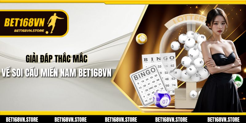 Soi Cầu Miền Nam - Khám Phá Chiến Lược Dự Đoán Thú Vị 3 Giải đáp thắc mắc về soi cầu miền nam Bet168vn